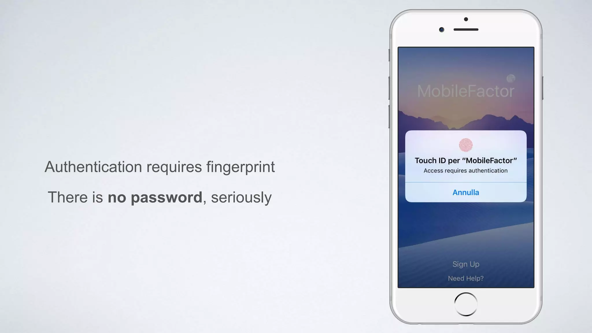 Authentication requires fingerprint
There is no password, seriously
 