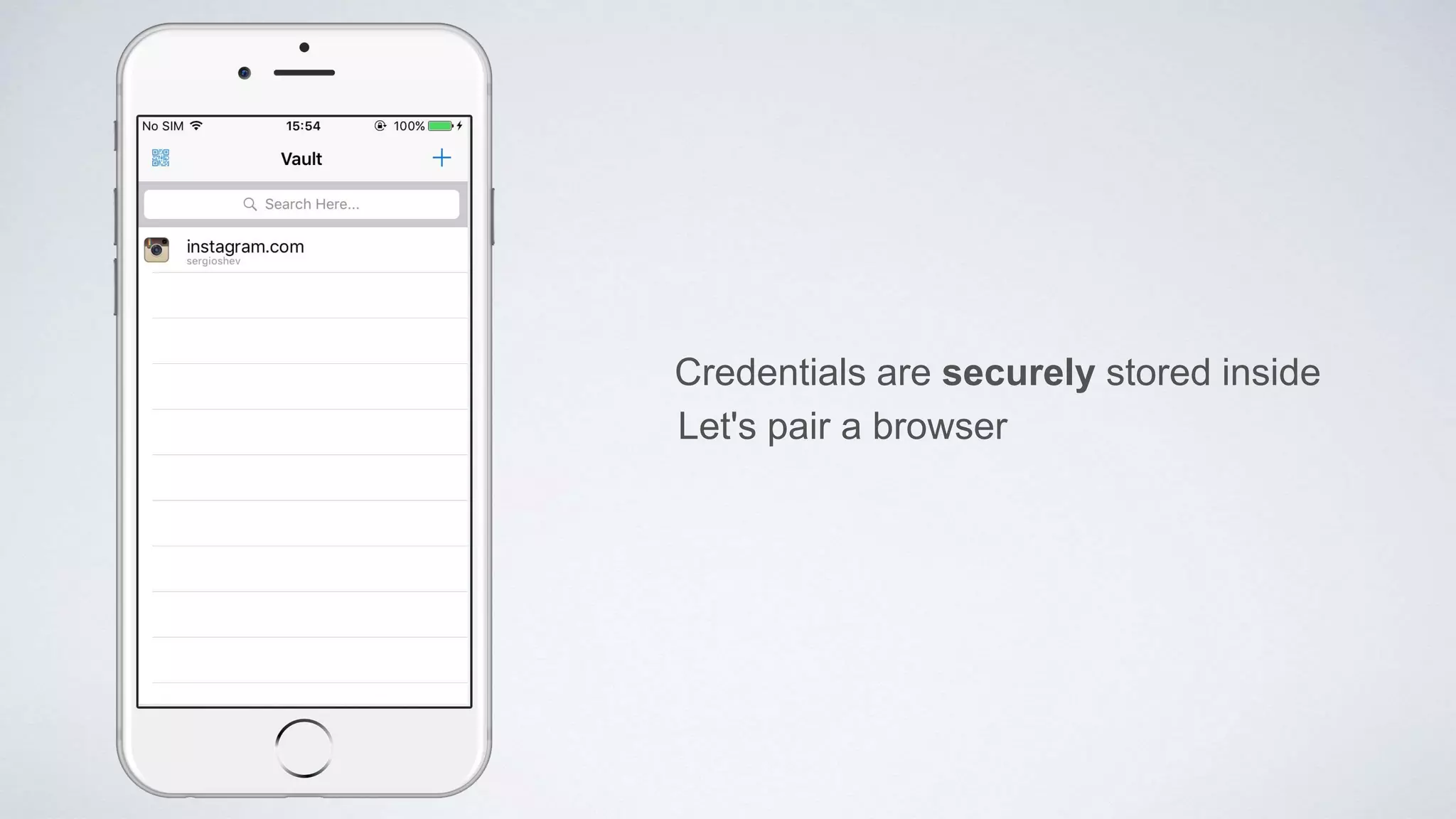 Credentials are securely stored inside
Let's pair a browser
 