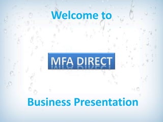 Business Presentation
Welcome to
 