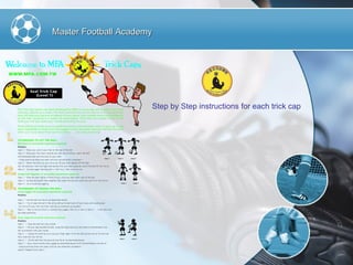 Step by Step instructions for each trick cap Master Football Academy 