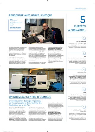 RENCONTRE AVEC HERVÉ LEVECQUE
UN NOUVEAU CENTRE D'USINAGE
Un nouveau centre d'usinage cinq axes au
service de la qualité et de la réactivité des
fabrications sur le site PVI.
5CHIFFRES
À CONNAÎTRE :
1ER TRIMESTRE, 2018
En matière de gestion des flux supply chain
et production, le site de Ham poursuit
en 2018 les changements amorcés en
2017. Actuellement, le site s’équipe
de nouveaux lecteurs scanner pour
fiabiliser l’information et la traçabilité
des flux. Il s’agit d’un nouveau défi relevé
par les salariés.
« Nous perfectionnons les méthodes
mises en place à la suite du changement
d’ERP en 2017 », explique Hervé Levecque,
Responsable Logistique et l’un des chefs
de projet sur cette évolution, « le passage
de Pentair à PVI Altifort a nécessité une
En décembre 2017, un Tour CTX 5 axes
dernière génération, du constructeur
DMG MORI, est venu compléter le parc
machines de PVI qui compte déjà plus de
cinquante machines-outils. Les gammes
de fabrication et les outillages sont
prêts. Quatre personnes, méthodistes et
tourneurs, ont été formées sur ce nouveau
centre dédié à l’usinage des corps de
vannes et des embouts de robinetterie
industrielle. Cette acquisition va permettre
à PVI de gagner en qualité et en productivité
autonomisation rapide du site ainsi
qu’un changement d’ERP et des pratiques
associées. Il s’agit maintenant de s’assurer
que ces mutations apportent les résultats
attendus. Le passage de SAP à PMI a
été un vrai défi pour les équipes, nous
tournions sur SAP depuis 19 ans. Nous
avions créé de nombreux outils sur-mesure
difficiles à faire évoluer. Généralement un
changement d’ERP prend au moins 12 mois,
or, nous avons opéré ce basculement en 6
mois seulement ».
Hervé Levecque poursuit : « En 2018, nous
pérennisons les mutations et accélérons
grâce à l’usinage sur un seul centre de
pièces qui, auparavant, étaient réalisées
successivement sur un tour et un centre de
fraisage. La précision de fabrication sera
également renforcée : une pièce de diamètre
inférieur à 350 mm pourra désormais être
entièrement usinée sur cette machine, sans
reprise.
Dès aujourd’hui, cet équipement à
commande numérique facilite l’intégration
des spécificités clients. A partir de lopins
l’optimisation de la gestion des flux.
Notre challenge cette année est
d’améliorer le taux de service.
Cela passe bien sûr par le travail des
équipes de progrès mais également
par la poursuite de l’équipement
du site en outils de gestion et de
fiabilisation des flux. La mise en place
de codes-barres et de douchettes
(lecteurs scanner) nous apporte
l’opportunité d’optimiser les flux
de production et de sécuriser
l’information, grâce à une gestion en
temps réel ».
d’acier ou d’aluminium, il permet de
produire rapidement des pièces en
petites séries répondant aux attentes
de la clientèle, évitant ainsi le recours
à des procédés plus longs et plus
coûteux, tels que la fonderie.
Cet investissement est le
premier pas d’une stratégie
de modernisation de l’outil de
production du site de Ham. Un
second centre d’usinage de 50
tonnes et 100 m² d’emprise au sol est
attendu pour l’été 2018. Il permettra
notamment d’usiner des robinets à
papillons de 1400mm de diamètre.
Nom :
Hervé Levecque
Nombre d’années au sein
de PVI :
30 ans
Description de l’emploi :
Responsable Logistique
1
2
3
4
5
+ 33 (0)3.23.81.44.44
ALTIFLUID lance un numéro disponible
24h/24, 7j/7 pour assurer le SAV du
matériel, ainsi qu’un service de maintenance
prédictive et préventive des installations.
1980
Lors d’une visite client près de Compiègne,
un collaborateur PVI remarque une vanne
Gachot V16 datant de 1980. Presque 40
ans après son installation la vanne n’a pas
connu le moindre incident.
4.000.000 D’EUROS
Le Groupe Altifort a réalisé un
investissement de 4 millions d’euros en
2017 sur le site de Ham, dont 1 million
financé par PVI avec l’aide de la Région
Hauts-de-France et de Bpifrance, pour
assurer l’autonomisation et la productivité
du site de Ham. A noter également 13
nouvelles embauches en 2017 sur le site.
100M²
C’est la surface d’ancrage au sol de la
nouvelle machine DMC 210 FD, attendue
chez PVI pour l’été 2018. Ce centre de
tournage/fraisage de 50 tonnes sera capable
d’usiner des robinets papillons de 1400
millimètres de diamètre.
UNE 2E MAQUETTE DE VANNES
CONNECTÉES
Dans le cadre de sa stratégie d’innovation,
PVI a lancé depuis mars 2018, sa seconde
maquette de démonstration de vannes
intelligentes. Ces nouveaux équipements
sont capables de détecter des chocs et des
fuites sur une installation complète.
MF_AltifortPVI_krant_FR.indd 3 06/04/2018 11:44
 