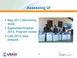 Assessing UI
 May 2011, Monitoring
study
 September/October
2013, Program review
 Late 2013, data
analysis
15
 