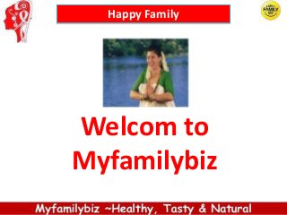 Happy Family

Welcom to
Myfamilybiz

 