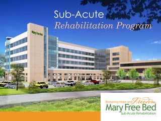Sub-Acute
Rehabilitation Program
 