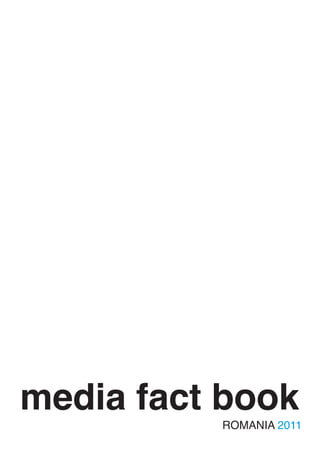 media fact book
          ROMANIA 2011
 