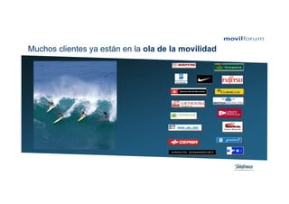 Muchos clientes ya están en la ola de la movilidad
 