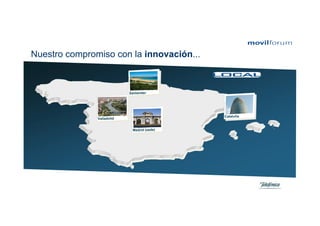 Nuestro compromiso con la innovación...



                            Santander




                                             Cataluña
               Valladolid


                             Madrid (sede)
 