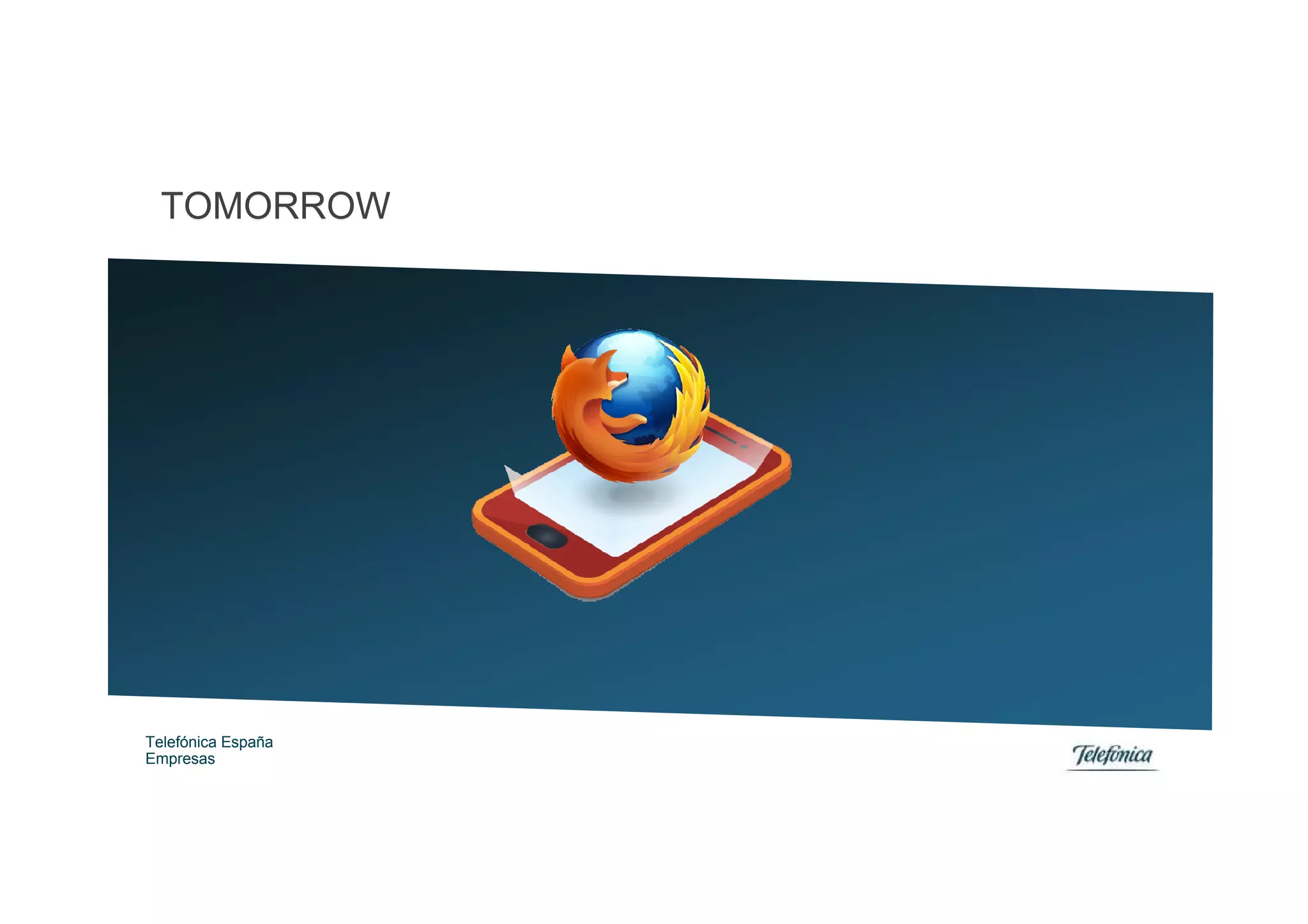 TOMORROW




Telefónica España
Empresas
 