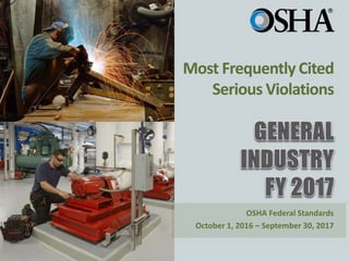 OSHA Federal Standards
October 1, 2016 – September 30, 2017
 