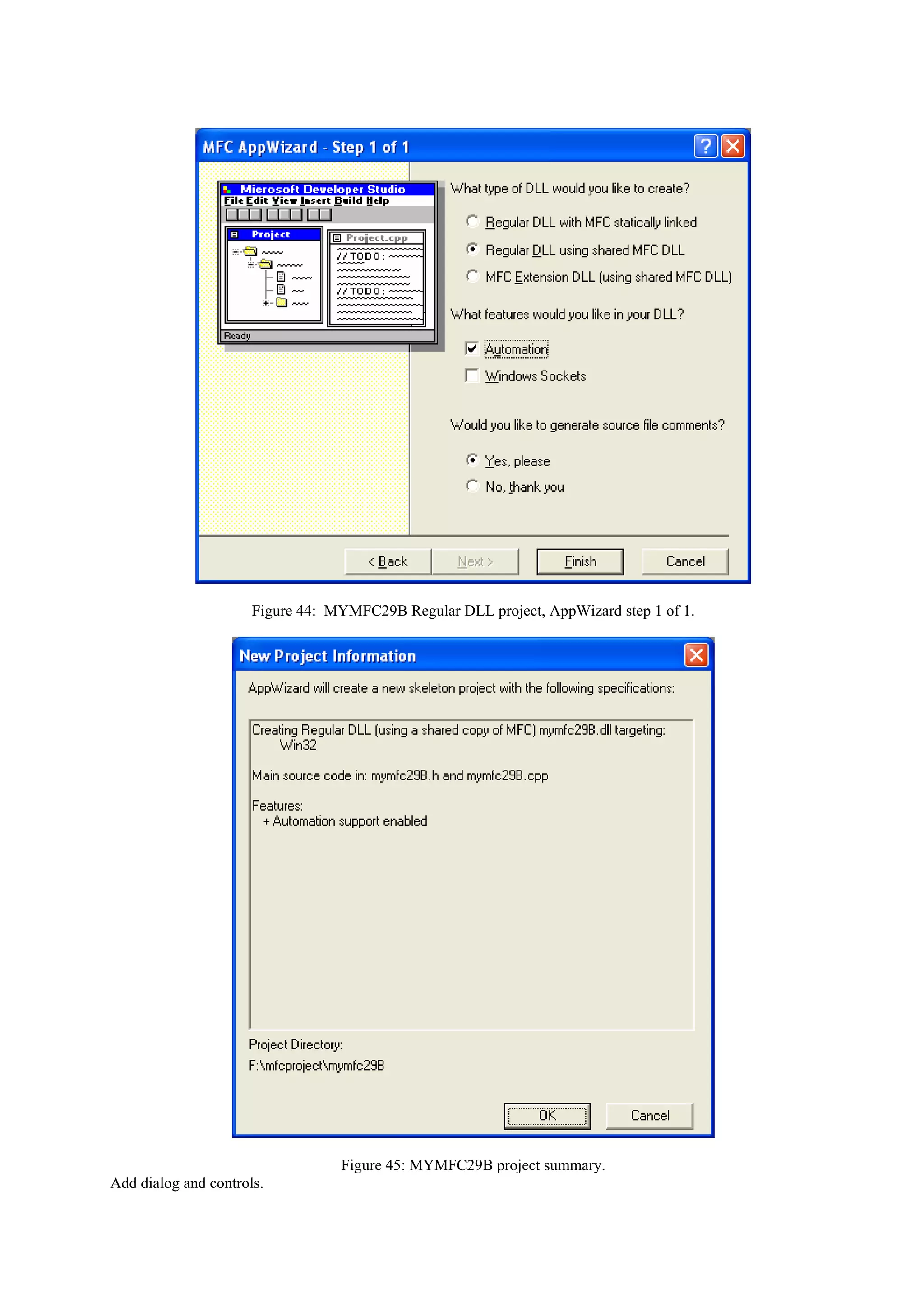 Figure 44: MYMFC29B Regular DLL project, AppWizard step 1 of 1.
Figure 45: MYMFC29B project summary.
Add dialog and controls.
 