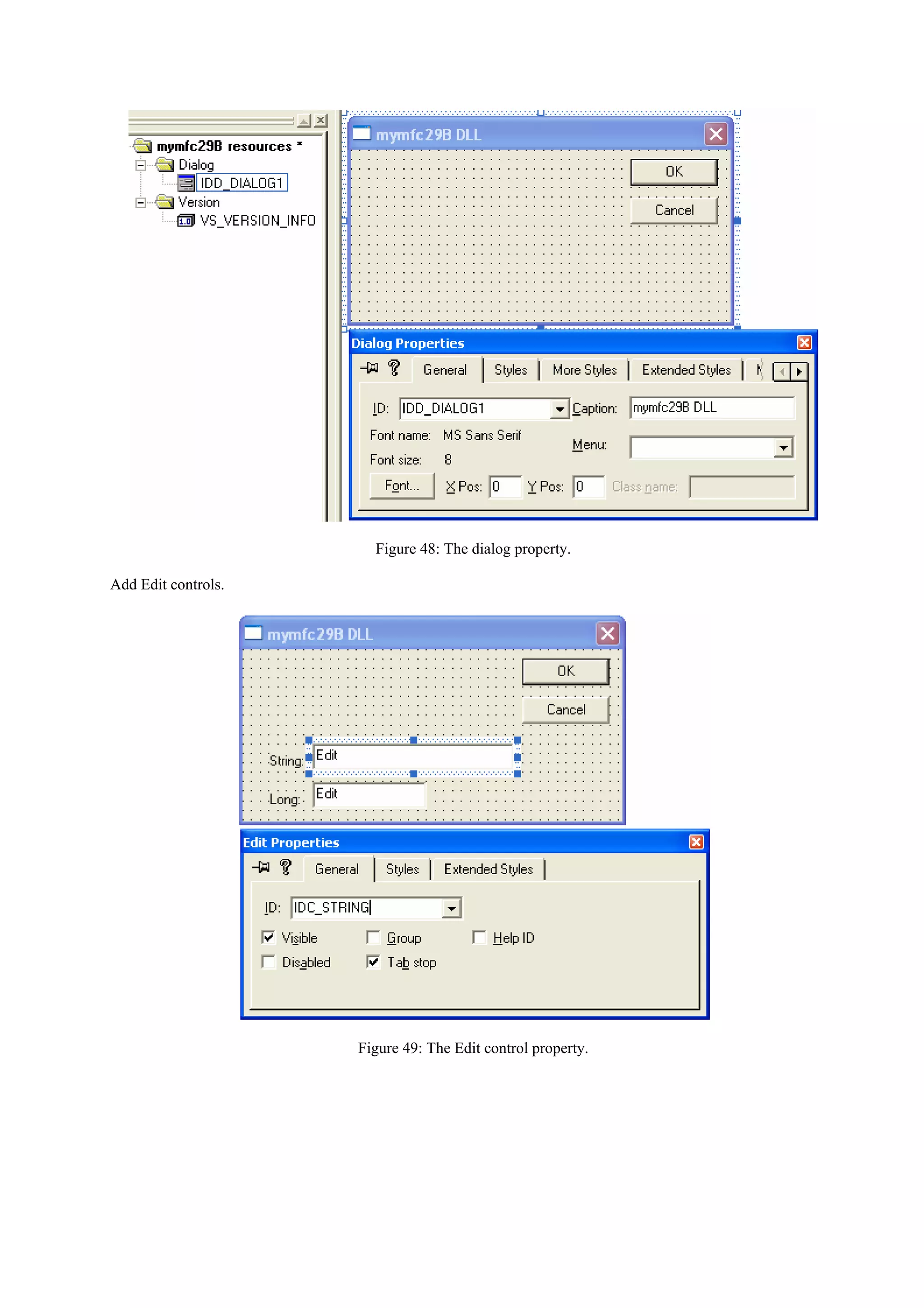 Figure 48: The dialog property.
Add Edit controls.
Figure 49: The Edit control property.
 