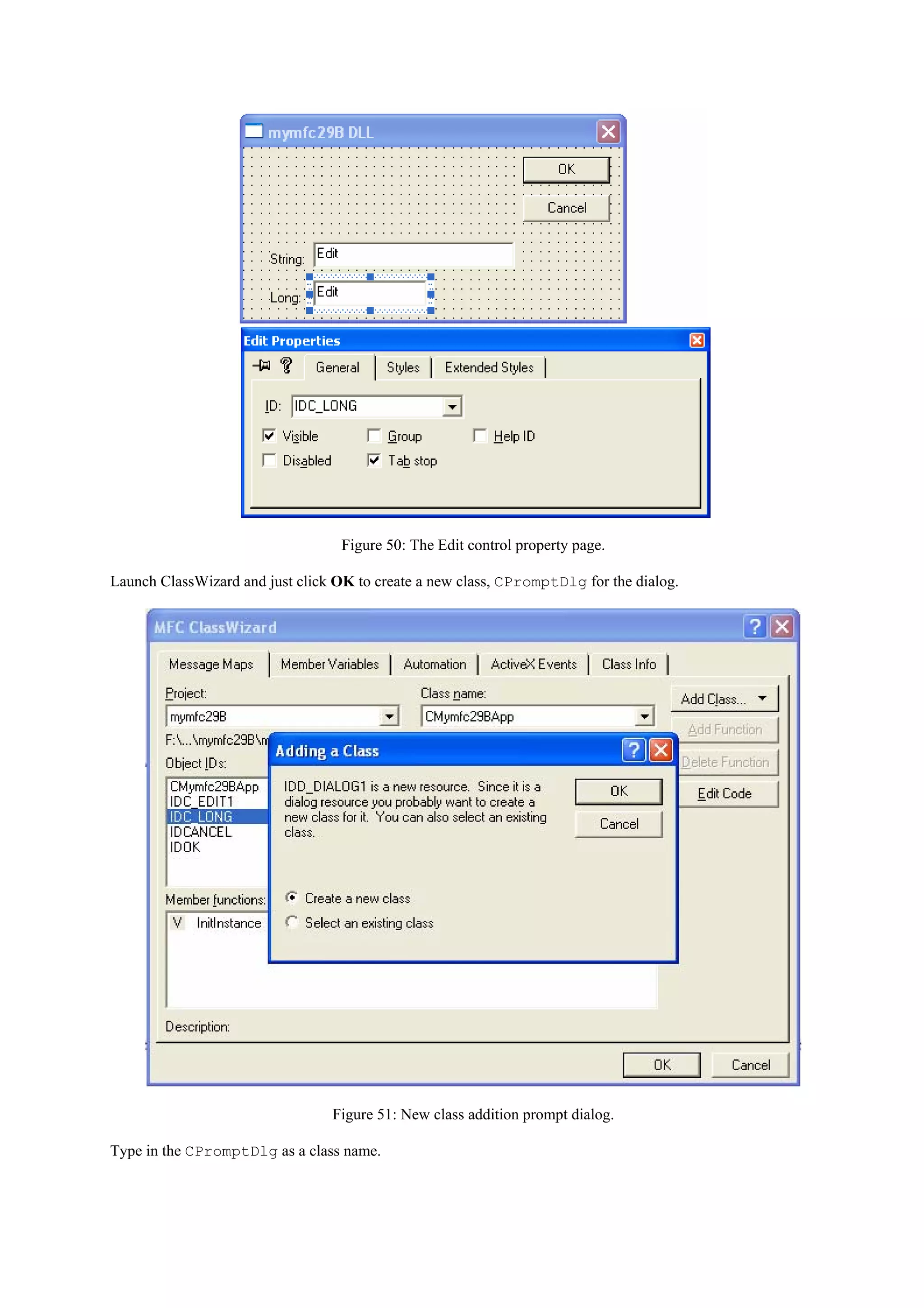 Figure 50: The Edit control property page.
Launch ClassWizard and just click OK to create a new class, CPromptDlg for the dialog.
Figure 51: New class addition prompt dialog.
Type in the CPromptDlg as a class name.
 