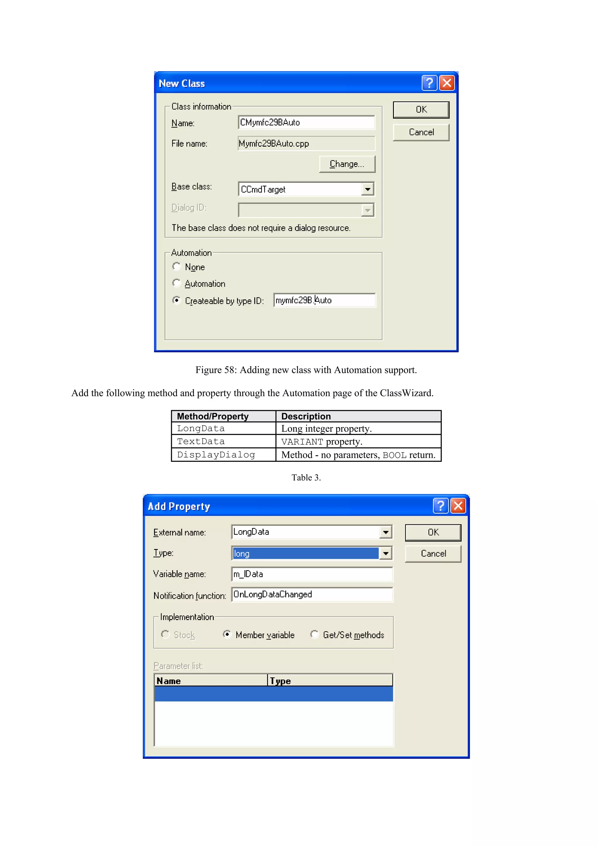 Figure 58: Adding new class with Automation support.
Add the following method and property through the Automation page of the ClassWizard.
Method/Property Description
LongData Long integer property.
TextData VARIANT property.
DisplayDialog Method - no parameters, BOOL return.
Table 3.
 