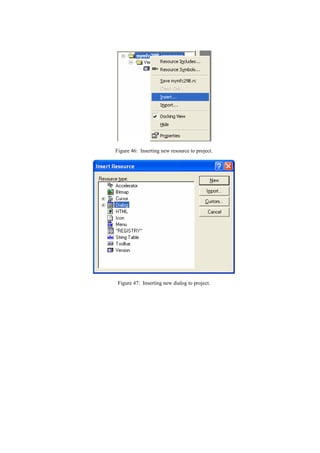 Figure 46: Inserting new resource to project.
Figure 47: Inserting new dialog to project.
 