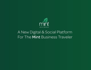 cars on demand



A New Digital & Social Platform
For The Mint Business Traveler
 