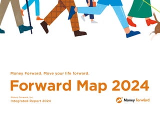 Living Forward Plan.pdf Money Forward Integrated Report “Forward Map” 2024 | PDF