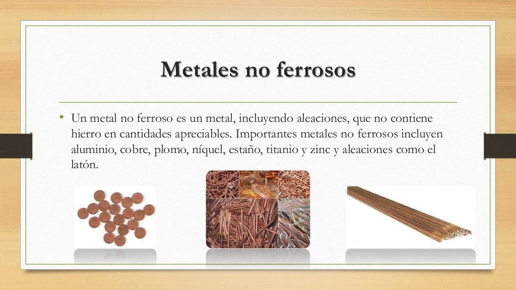 MATERIALES FERROSOS Y NO FERROSOS MATERIALES FERROSOS Y NO FERROSOS