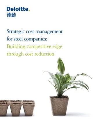 Strategic cost management
for steel companies:
Building competitive edge
through cost reduction

 