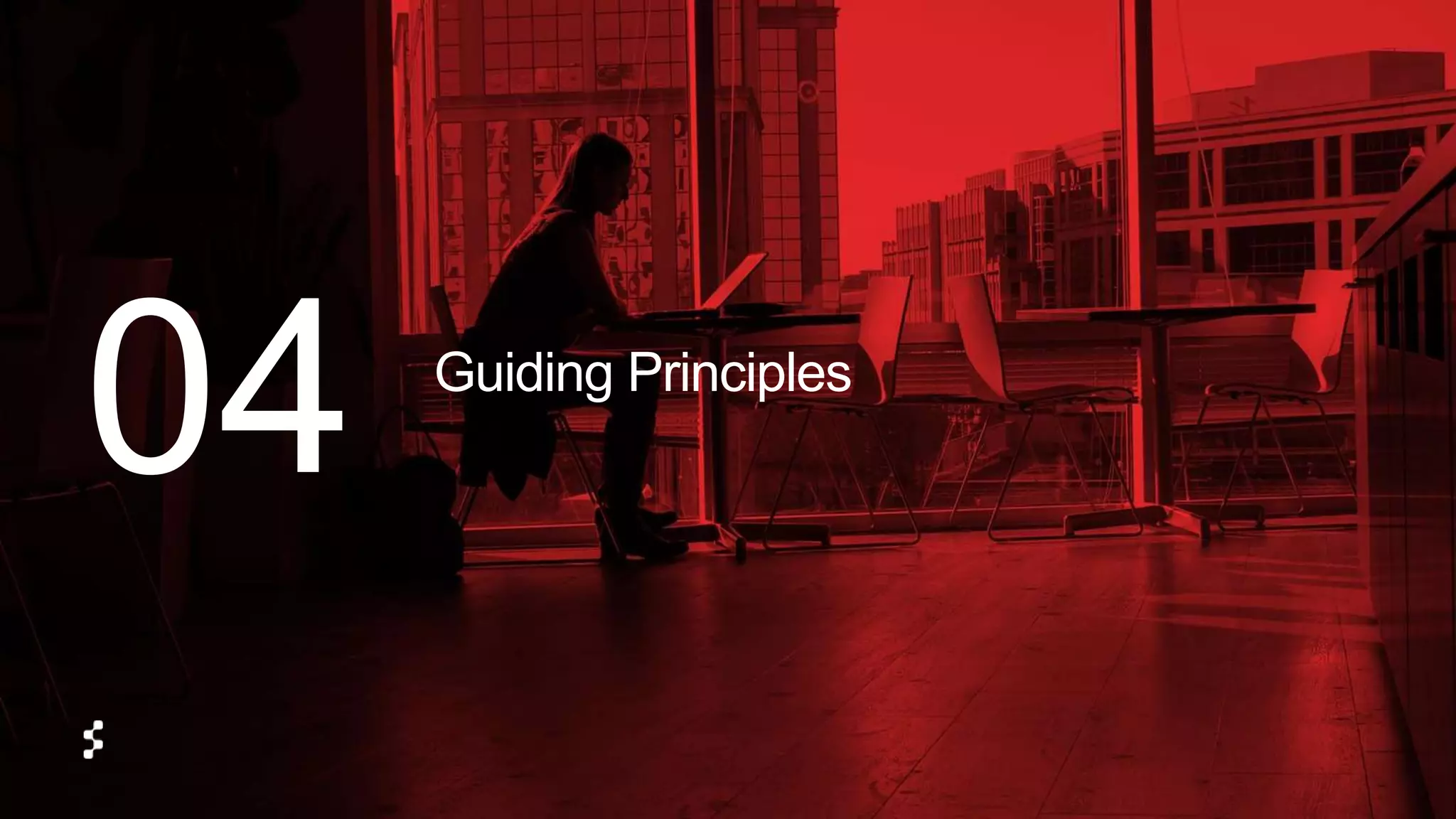 Guiding Principles
04
 