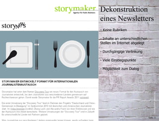 Story 25.05.11 Seite  Welche Geschichten fesseln? Dekonstruktion eines Newsletters Keine Rubriken Inhalte an unterschiedlichen  Stellen im Internet abgelegt Durchgängige Verlinkung Viele Einstiegspunkte Möglichkeit zum Dialog Secretgarden  photocase 