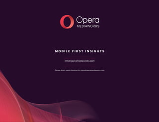 APAC Mobile First Insights Report - Opera Mediaworks