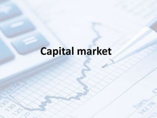 Capital market
 