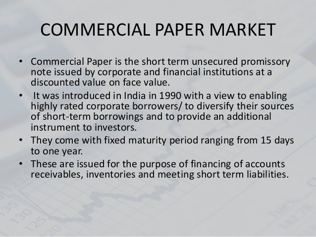Commercial papers are short-term unsecured borrowings by
