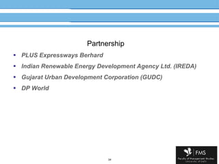 Partnership PLUS Expressways Berhard Indian Renewable Energy Development Agency Ltd. (IREDA) Gujarat Urban Development Corporation (GUDC) DP World 