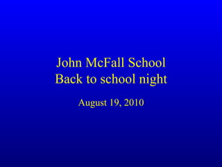 John McFall School Back to school night August 19, 2010 
