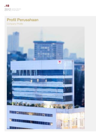 .18
Tahunan
2012 LaporanReport
Annual

Profil Perusahaan
Company Profile

 
