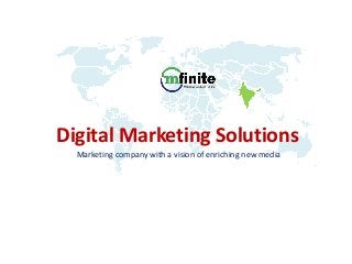 Digital Marketing Solutions
Marketing company with a vision of enriching new media

 