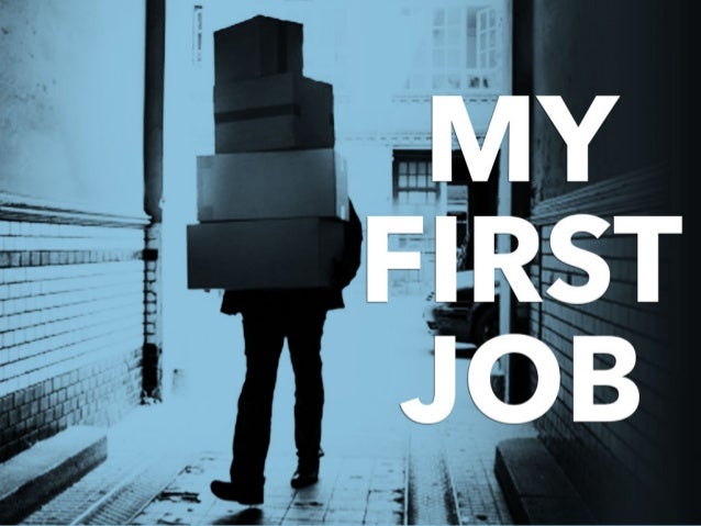 my first job your stories your first job