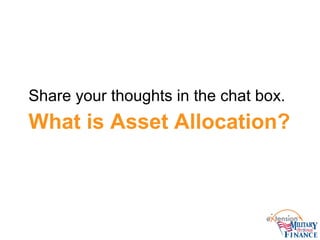 What is Asset Allocation?
Share your thoughts in the chat box.
 