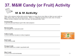 37. M&M Candy (or Fruit) Activity
56
 