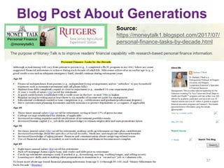 Blog Post About Generations
37
Source:
https://moneytalk1.blogspot.com/2017/07/
personal-finance-tasks-by-decade.html
 
