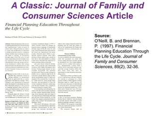 A Classic: Journal of Family and
Consumer Sciences Article
Source:
O'Neill, B. and Brennan,
P. (1997). Financial
Planning Education Through
the Life Cycle. Journal of
Family and Consumer
Sciences, 89(2), 32-36.
 