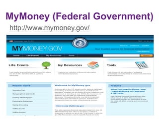 MyMoney (Federal Government)
http://www.mymoney.gov/
 
