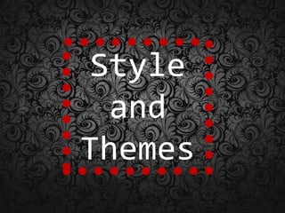 Style
and
Themes

 
