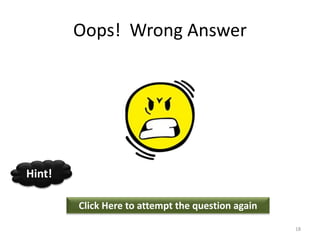 Oops! Wrong Answer
Click Here to attempt the question again
Hint!
18
 