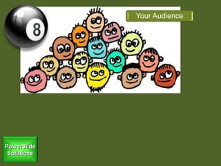 Your Audience
 