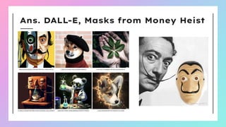 Ans. DALL-E, Masks from Money Heist
 