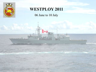 WESTPLOY 2011 06 June to 10 July 