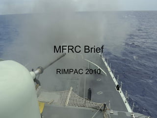 MFRC Brief RIMPAC 2010 