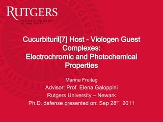 Marina Freitag
       Advisor: Prof. Elena Galoppini
       Rutgers University – Newark
Ph.D. defense presented on: Sep 28th 2011
 
