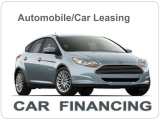 Automobile/Car Leasing 
 