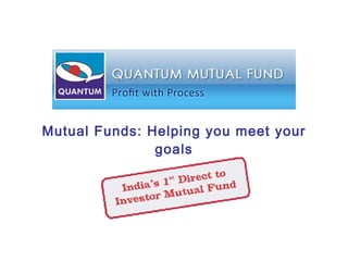 Mutual Funds: Helping you meet your goals 