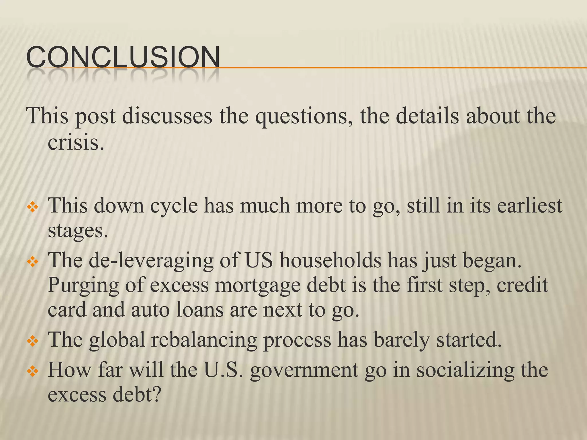 SECURITIZATION WITH SUBPRIME CRISISThe subprime crisis came about in large part because of financial instruments such as securitization where banks would pool their various loans into sellable assets, thus off-loading risky loans onto others