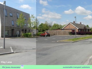 Clay Lane

Phil Jones Associates   sustainable transport solutions
 