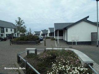 Broadclose, Bude
Phil Jones Associates   sustainable transport solutions
 