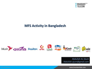 ITBL INTERNAL
MFS Activity in Bangladesh
Abdullah AL Qium
Abdullah.qium@gmail.com
 